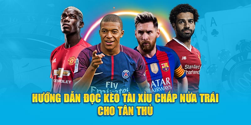 Tài xỉu chấp nửa trái