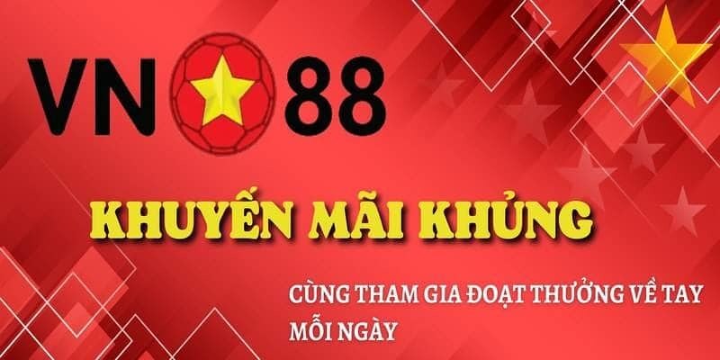 Nhận vô vàn khuyến mãi hấp dẫn về tay khi đăng ký thành viên VN88